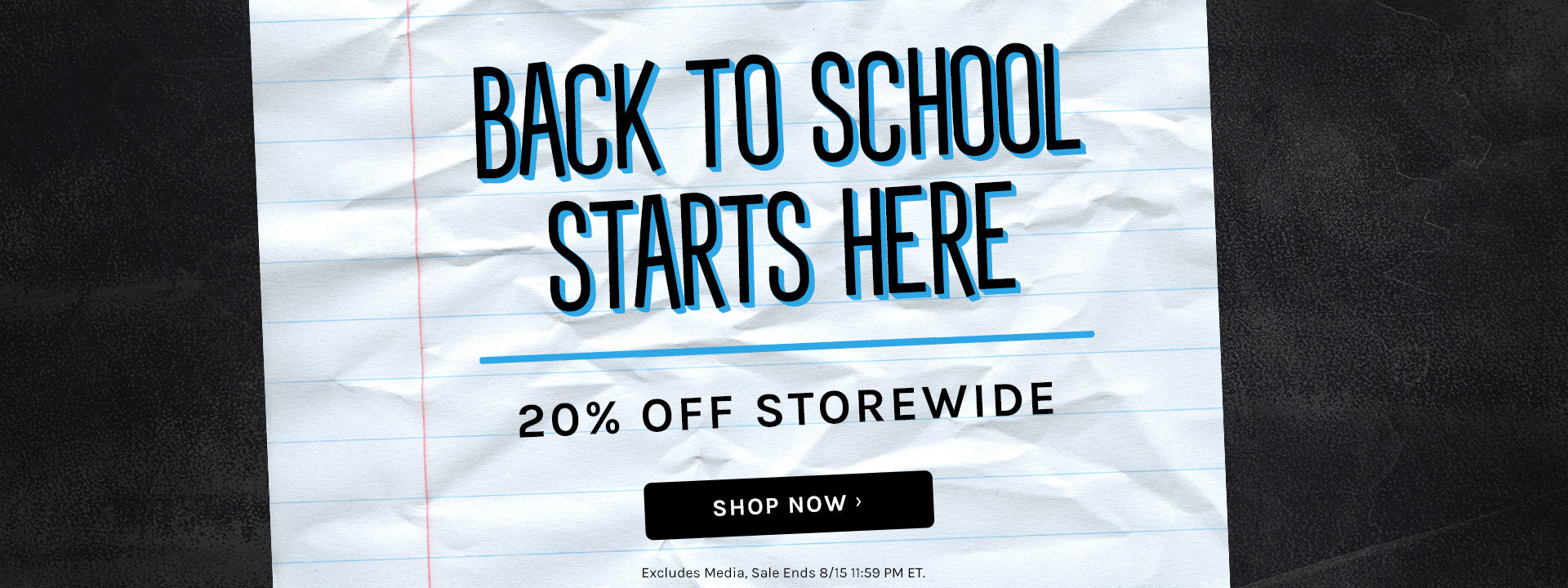 Back to school starts here. 20% off storewide. Excludes media. Sale ends 8/15 11:59 PM ET