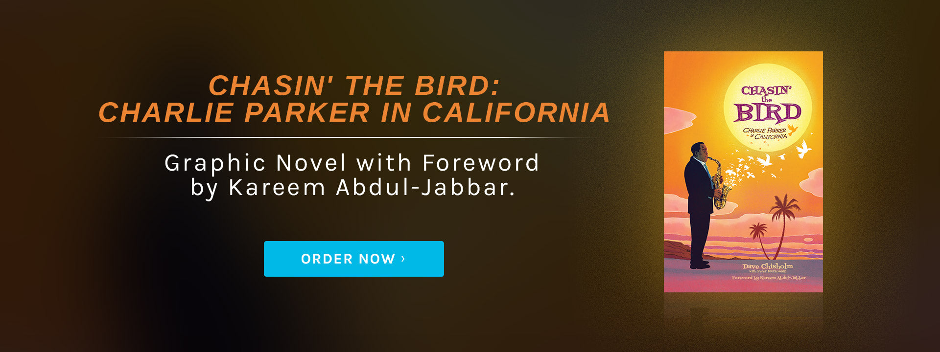 Chasin' the Bird: Charlie Parker in California. Graphic novel with forward by Kareem Abdul-Jabbar. Order now.